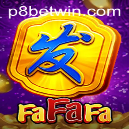 Exploring the Exciting World of FaFaFa on P8.BET