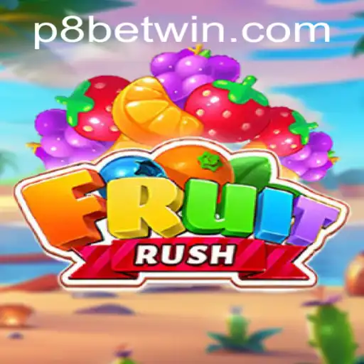 Dive into the Exciting World of FruitRush and P8.BET